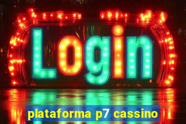 plataforma p7 cassino